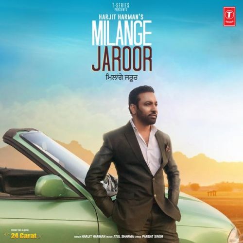 Milange Jaroor (24 Carat) Harjit Harman Mp3 Song Download