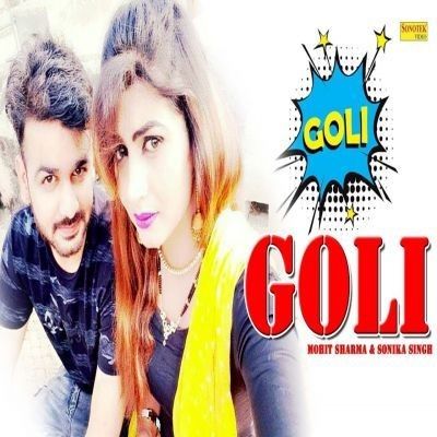 Mar Ja Kha Ke Goli Goli Mohit Sharma Mp3 Song Download