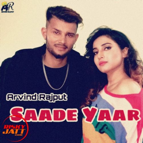Saade Yaar Arvind Rajput Mp3 Song Download