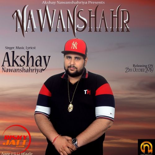 Nawanshahr Akshay Nawanshahriya Mp3 Song Download