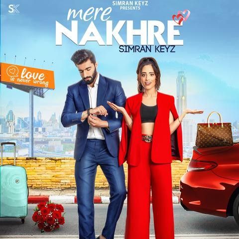 Mere Nakhre Simran Keyz Mp3 Song Download