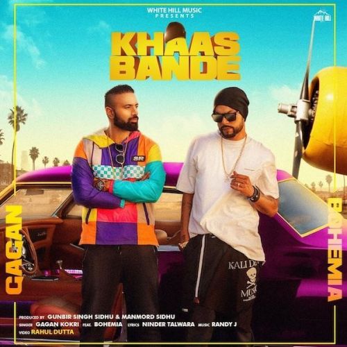 Khaas Bande Gagan Kokri, Bohemia Mp3 Song Download