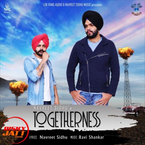 Togetherness Navreet Sidhu Mp3 Song Download