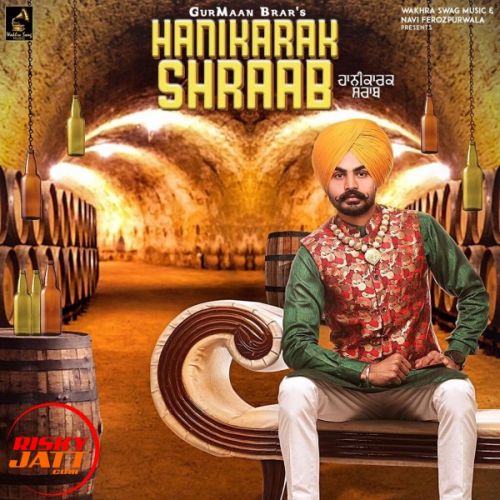 Hanikara shraab GurMaan Brar Mp3 Song Download