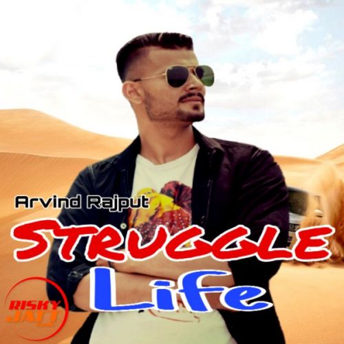 Struggler Life Arvind Rajput Mp3 Song Download