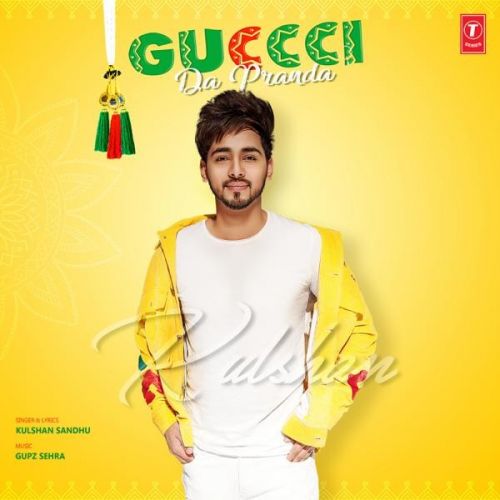 Guccci Da Pranda Kulshan Sandhu Mp3 Song Download