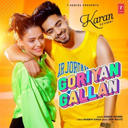 Goriyan Gallan Karan Sehmbi Mp3 Song Download