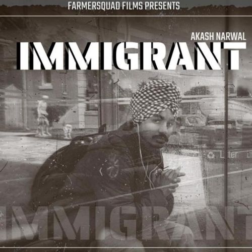Immigrant Akash Narwal Mp3 Song Download