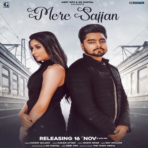 Mere Sajjan Hairat Aulakh Mp3 Song Download