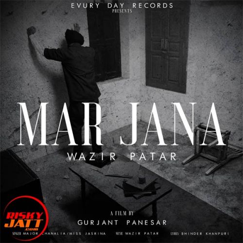 Mar Jana Wazir Patar, Major Chanalia, Miss Jasrina Mp3 Song Download