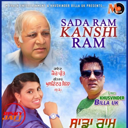 Sada Ram Kanshi Ram Kaur Preet Mp3 Song Download