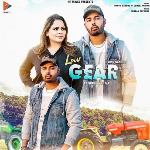 Low Gear Harvy Sandhu, Gurlej Akhtar Mp3 Song Download