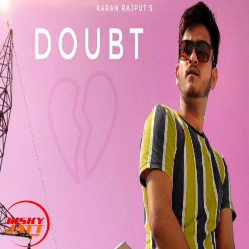 Doubt Karan Rajput Mp3 Song Download