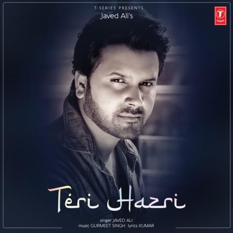 Teri Hazri Javed Ali Mp3 Song Download