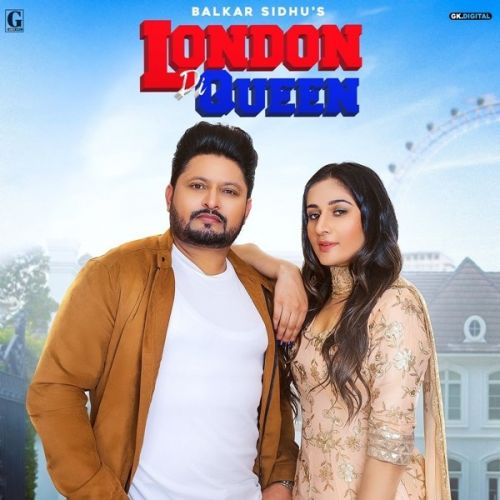 London Di Queen Balkar Sidhu, Gurlez Akhtar Mp3 Song Download
