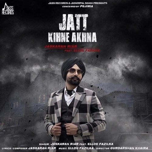 Jatt Kihne Akhna Jaskaran Riar Mp3 Song Download
