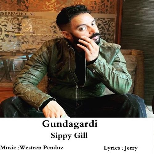 Gundagardi Sippy Gill Mp3 Song Download