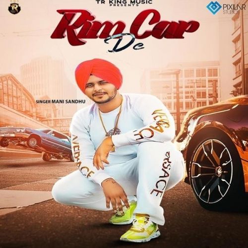 Rim Car De Mani Sandhu Mp3 Song Download