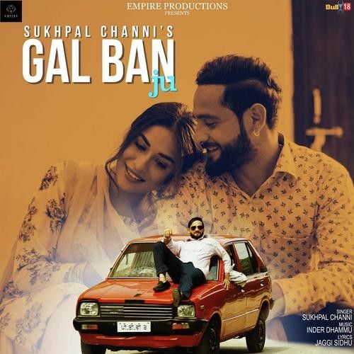 Gal Ban Ju Sukhpal Channi Mp3 Song Download