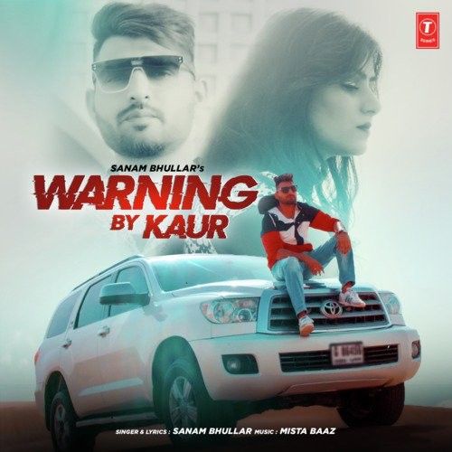 Warning By Kaur Sanam Bhullar Mp3 Song Download
