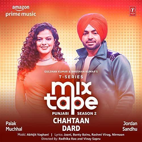 Chahtaan-Dard (T-Series Mixtape Punjabi Season 2) Palak Muchhal, Jordan Sandhu Mp3 Song Download