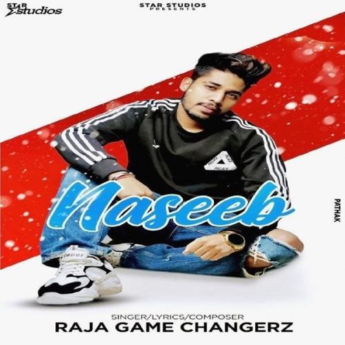 Naseeb Raja Game Changerz Mp3 Song Download