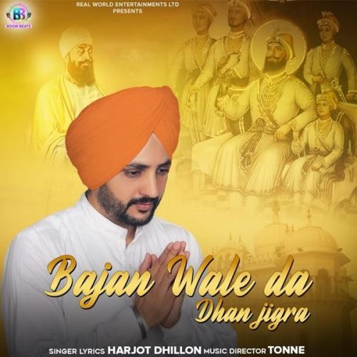 Bajan Wale Da Dhan Jigra Harjot Dhillon Mp3 Song Download