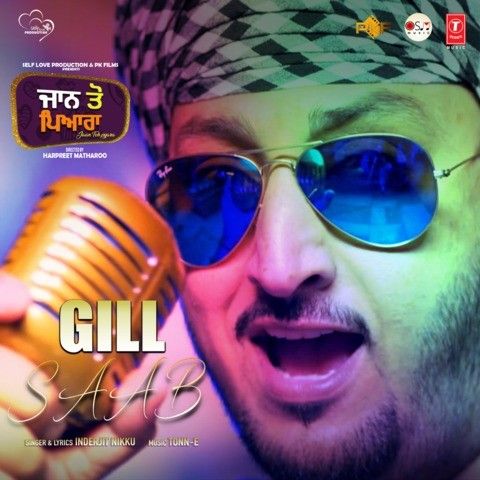 Gill Saab (Jaan Toh Pyara) Inderjeet Nikku Mp3 Song Download