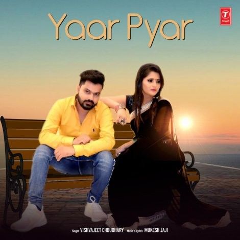 Yaar Pyar Vishvajeet Choudhary Mp3 Song Download