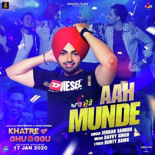 Aah Munde (Khatre Da Ghuggu) Jordan Sandhu Mp3 Song Download