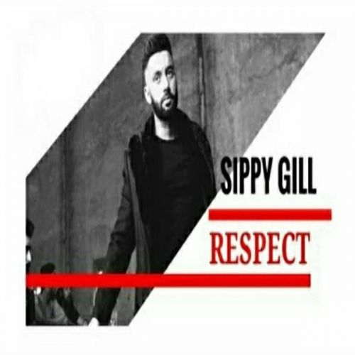 Respect Sippy Gill Mp3 Song Download