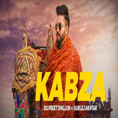 Kabza Dilpreet Dhillon, Gurlej Akhtar Mp3 Song Download