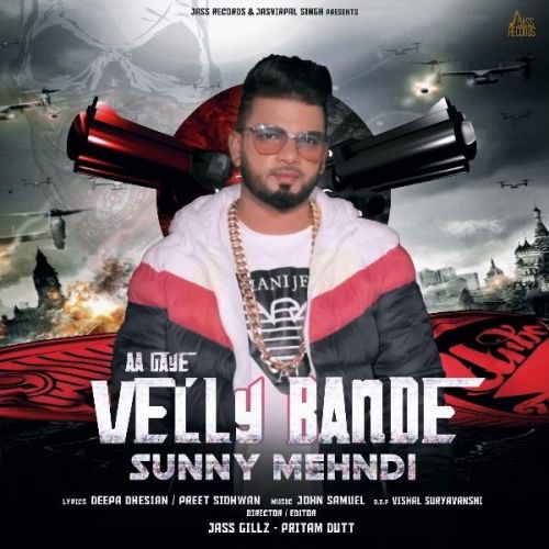 Aa Gaye Velly Bande Sunny Mehndi Mp3 Song Download