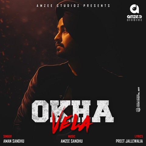 Okha Vela Aman Sandhu, Amzee Sandhu Mp3 Song Download