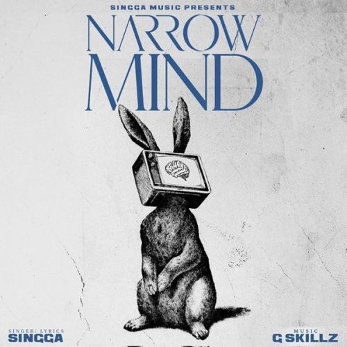 Narrow Mind Singga Mp3 Song Download