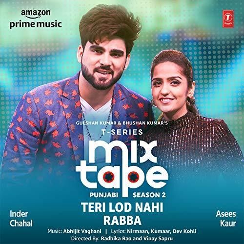 Teri Lod Nahi-Rabba (T-Series Mixtape Punjabi 2) Asees Kaur, Inder Chahal Mp3 Song Download