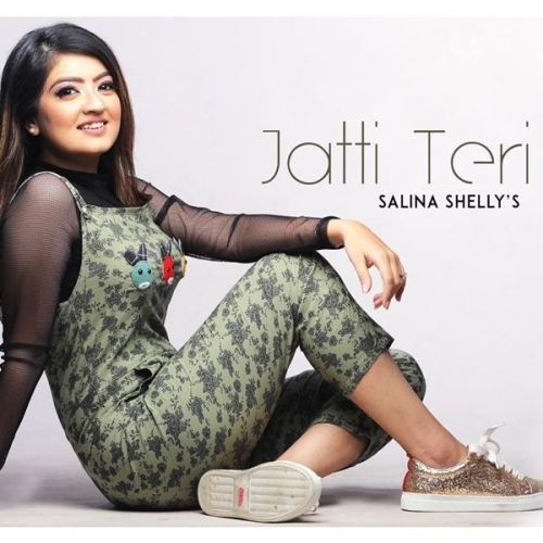 Jatti Teri Ve Salina Shelly Mp3 Song Download