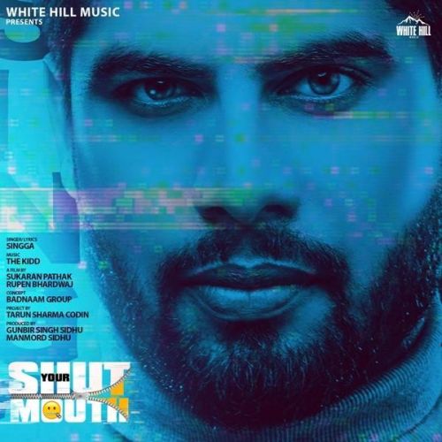 Shut Your Mouth Singga Mp3 Song Download
