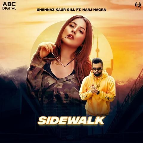 Sidewalk Shehnaz Kaur Gill, Harj Nagra Mp3 Song Download