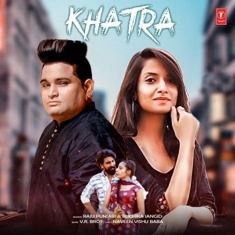 Khatra Raju Punjabi, Ruchika Jangid Mp3 Song Download