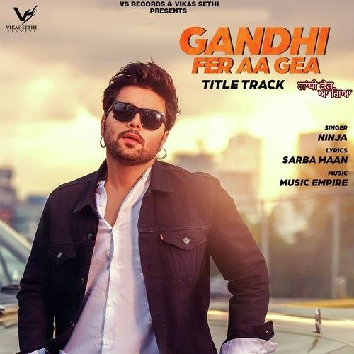 Gandhi Fer Aa Gea Ninja Mp3 Song Download