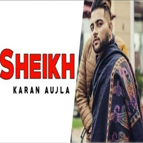Sheikh Karan Aujla Mp3 Song Download