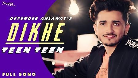 Dikhe Teen Teen Devender Ahlawat Mp3 Song Download
