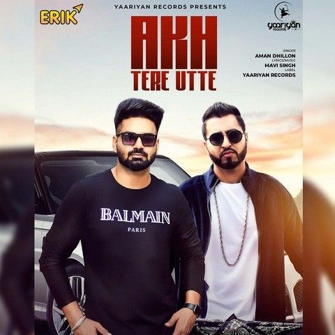 Akh Tere Utte Aman Dhillon Mp3 Song Download