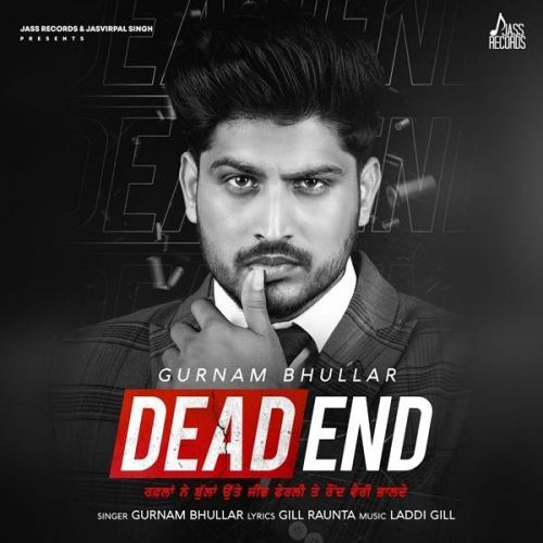 Dead End Gurnam Bhullar Mp3 Song Download