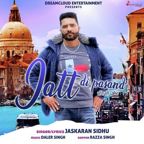 Jatt Di Pasand Jaskaran Sidhu, Razza Singh Mp3 Song Download