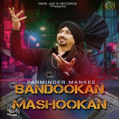 Bandookan Mashookan Parminder Mankee Mp3 Song Download