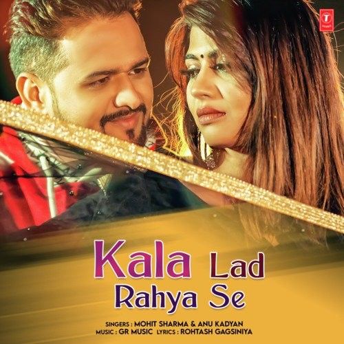 Kala Lad Rahya Se Anu Kadyan, Mohit Sharma Mp3 Song Download
