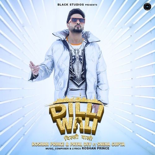 Dilli Wali Roshan Prince, Payal Dev Mp3 Song Download