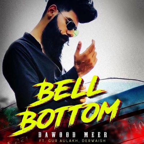 Bell Bottom Dawood Meer Mp3 Song Download